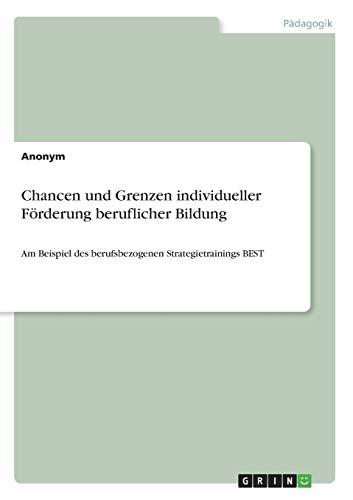 Chancen und Grenzen individueller Förderung beruflicher Bildung: Am Beispiel des berufsbezogenen Strategietrainings BEST