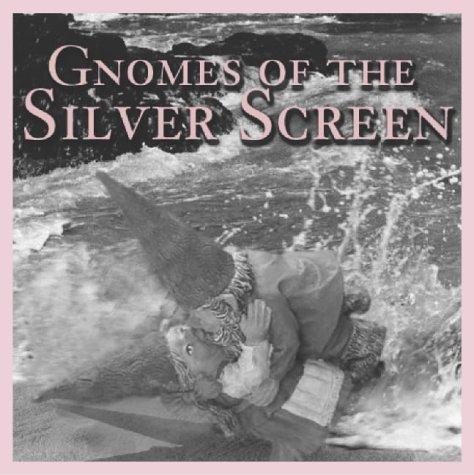 Gnomes of the Silver Screen