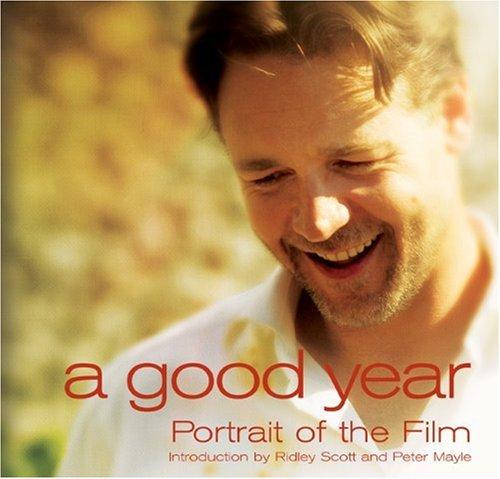 A Good Year: A Portrait of the Film (Newmarket Pictorial Moviebook)