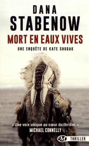 Une enquête de Kate Shugak. Vol. 3. Mort en eaux vives