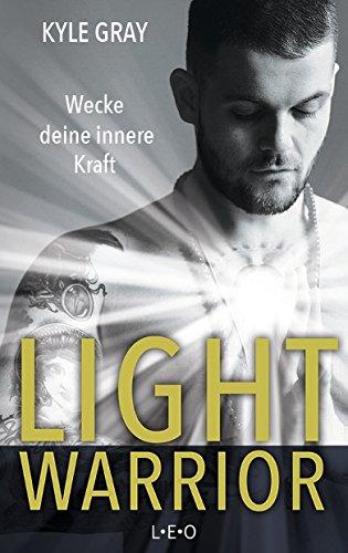 Light Warrior: Wecke deine innere Kraft