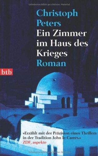 Ein Zimmer im Haus des Krieges: Roman