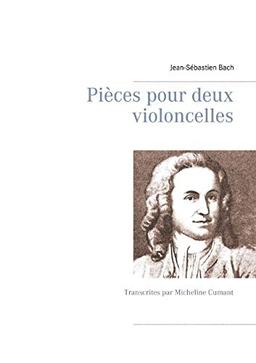 Pièces pour deux violoncelles : Transcrites par Micheline Cumant