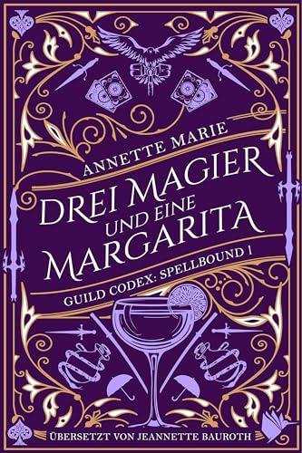 Drei Magier und eine Margarita (Guild Codex: Spellbound)