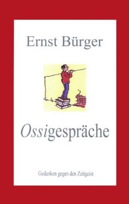 Ossigespräche: Gedanken gegen den Zeitgeist