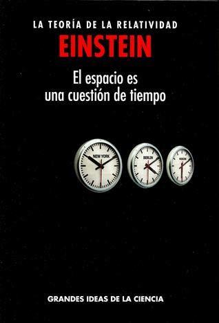 Einstein, la teoría de la relatividad: el espacio es una cuestión de tiempo