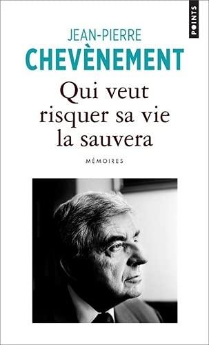 Qui veut risquer sa vie la sauvera : mémoires