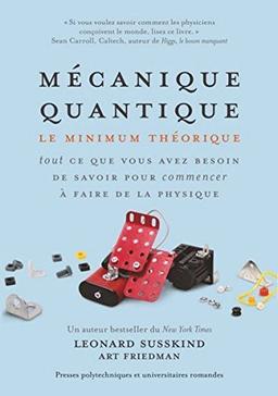 Mécanique quantique : le minimum théorique : tout ce que vous avez besoin de savoir pour commencer à faire de la physique