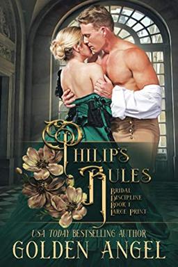 Philip's Rules (Bridal Discipline Large Print Paperbacks, Band 1)