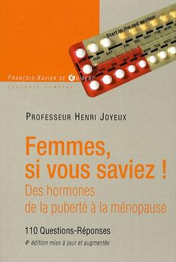 Femmes, si vous saviez !... : des hormones, de la puberté à la ménopause : 110 questions-réponses