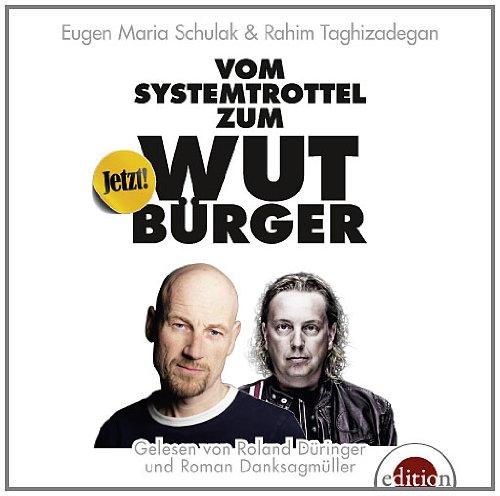 Vom Systemtrottel zum Wutbürger