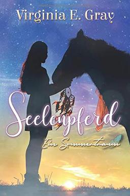 Seelenpferd: Ein Sommertraum (Seelentiere, Band 1)