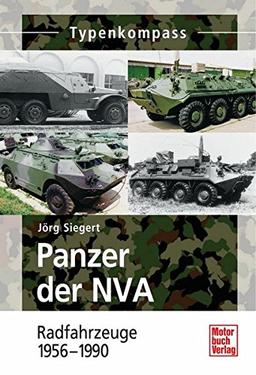 Panzer der NVA  Band 2: Radfahrzeuge 1956-1990 (Typenkompass)