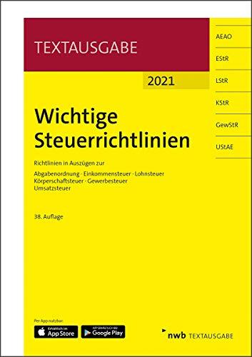 Wichtige Steuerrichtlinien: Richtlinien in Auszügen zur Abgabenordnung, Einkommensteuer, Lohnsteuer, Körperschaftsteuer, Gewerbesteuer, Umsatzsteuer. (NWB Textausgabe)