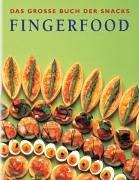 Fingerfood. Das grosse Buch der Snacks