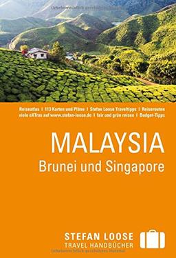 Stefan Loose Reiseführer Malaysia, Brunei und Singapore: mit Reiseatlas