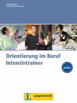 Orientierung im Beruf - Intensivtrainer mit Audio-CD