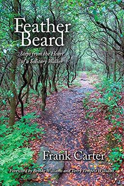 Feather Beard: Steps from the Heart of a Solitary Walker