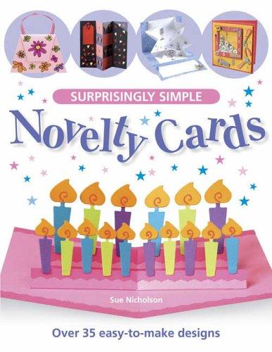 Surprisingly Simple Novelty Cards: Over 30 Easy-To-Make Designs: Over 35 Easy-to-Make Designs