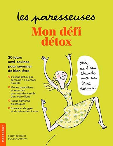 Les paresseuses : mon défi détox : 30 jours anti-toxines pour rayonner de bien-être