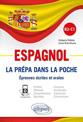 Espagnol : la prépa dans la poche : épreuves écrites et orales, B2-C1