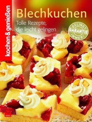 Blechkuchen: Tolle Rezepte, die leicht gelingen (Kochen & Genießen)