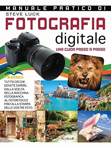 Manuale pratico di fotografia digitale (Fuori collana)