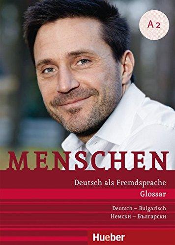 Menschen A2: Deutsch als Fremdsprache / Glossar Deutsch-Bulgarisch - &#x420;e&#x447;&#x43D;&#x438;&#x43A; &#x41D;e&#x43C;c&#x43A;o -&#x411;&#x44A;&#x43B;&#x433;a&#x440;c&#x43A;&#x438;