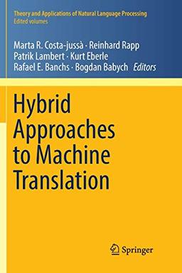 Hybrid Approaches to Machine Translation (Theory and Applications of Natural Language Processing)