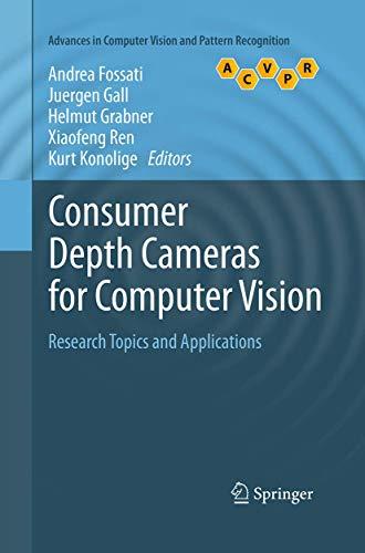 Consumer Depth Cameras for Computer Vision: Research Topics and Applications (Advances in Computer Vision and Pattern Recognition)