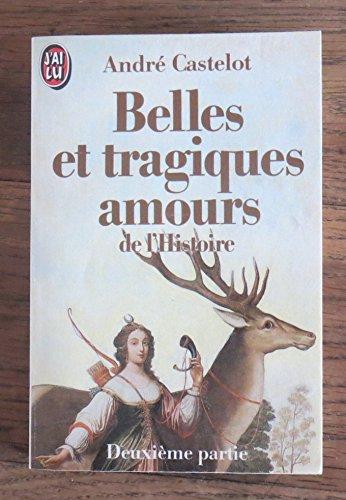 Belles et tragiques amours de l'histoire (Littérature Générale)