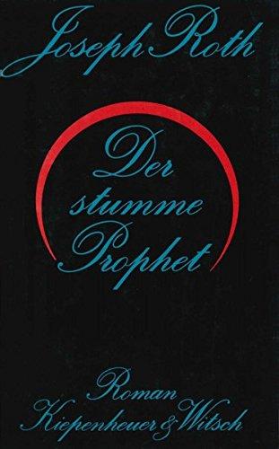 Der stumme Prophet: Roman