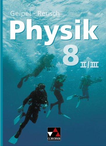 Geipel - Jäger - Reusch, Physik: Physik 8/2. Neu: Mechanik der Festkörper, Mechanik der Flüssigkeiten, Elektrizitätslehre (Einführung). Physik für die sechsstufige Realschule