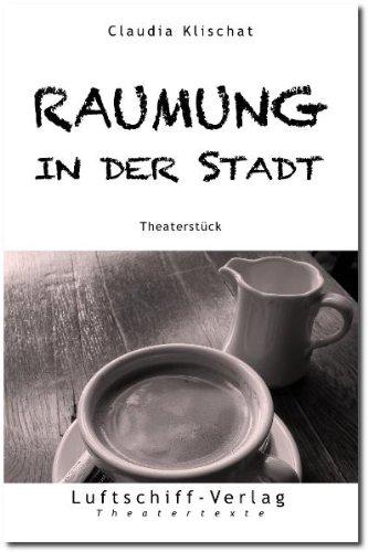 Raumung in der Stadt: Theaterstück