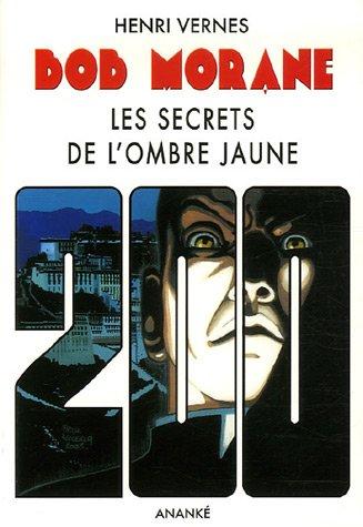 Bob Morane. Vol. 200. Les secrets de l'Ombre jaune