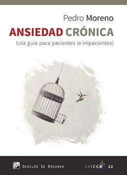 Ansiedad crónica. una guía para pacientes (e impacientes) (ANICCA, Band 12)