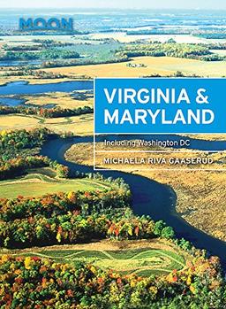 Moon Virginia & Maryland: Including Washington DC (Travel Guide)