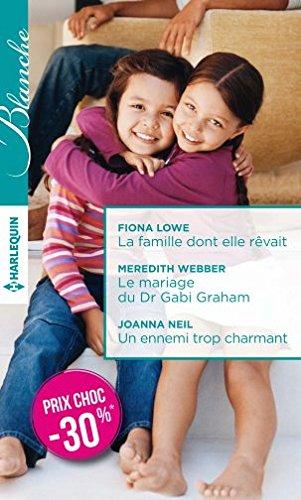 La famille dont elle rêvait. Le mariage du Dr Gabi Graham. Un ennemi trop charmant