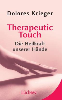 Therapeutic Touch: Die Heilkraft unserer Hände