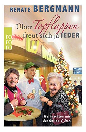 Über Topflappen freut sich ja jeder: Weihnachten mit der Online-Omi