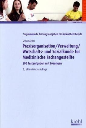 Praxisorganisation /Verwaltung /Wirtschafts- und Sozialkunde für Medizinische Fachangestellte: 800 Testaufgaben mit Lösungen