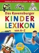 Ravensburger Lexika: Das Ravensburger Kinderlexikon von A - Z