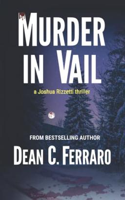 Murder in Vail (The Joshua Rizzetti Series, Band 2)