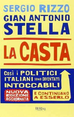 La casta. Perché i politici italiani continuano a essere intoccabili