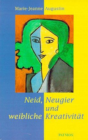 Neid, Neugier und weibliche Kreativität