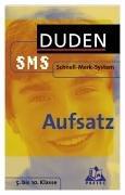 Aufsatz. Duden SMS. Für Schüler der Sekundarstufe I aller Schulformen. (Lernmaterialien)