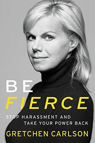 Be Fierce: Stop Harassment and Take Your Power Back