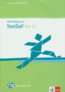 Mit Erfolg zu Test DaF. B2-C1_ Übungs- und Testbuch + 2 Audio-CDs