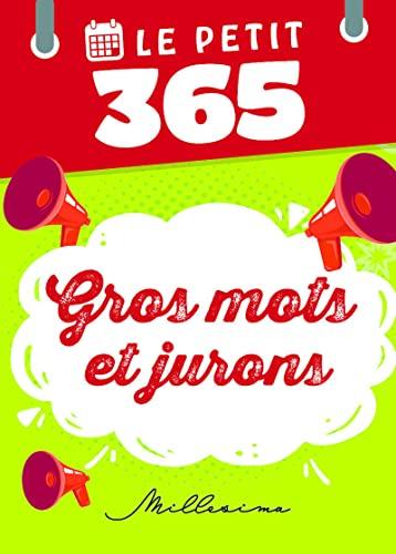 Le Petit 365 gros mots et jurons