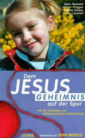 Dem Jesus-Geheimnis auf der Spur